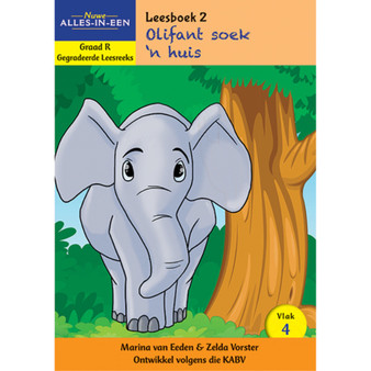 Nuwe Alles-In-Een Graad R Gegradeerde Leesreeks: Vlak 4 Leesboek 2: Olifant soek 'n huis - ISBN 9781776070909