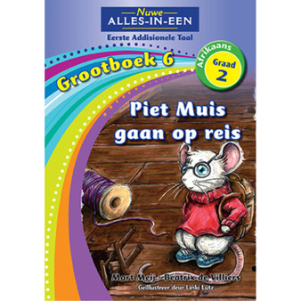 Nuwe Alles-In-Een Graad 2 Eerste Addisionele Taal Grootboek 6: Piet Muis gaan op reis - ISBN 9781775892083