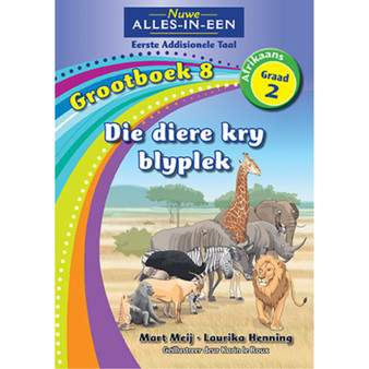 Nuwe Alles-In-Een Graad 2 Eerste Addisionele Taal Grootboek 8: Die diere kry blyplek - ISBN 9781775892106