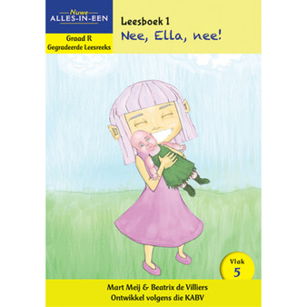 Nuwe Alles-In-Een Graad R Gegradeerde Leesreeks: Vlak 5 Leesboek 1: Nee, Ella, nee! - ISBN 9781776070947