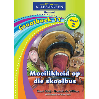 Nuwe Alles-in-Een Graad 2 Huistaal Grootboek 11: Moeilikheid op die skoolbus - ISBN 9781775892014