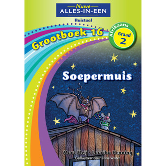 Nuwe Alles-In-Een Graad 2 Huistaal Grootboek 16: Soepermuis - ISBN 9781775892069