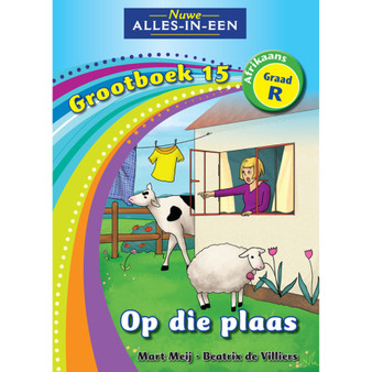 Nuwe Alles-In-Een Graad R Huistaal Grootboek 15: Op die plaas - ISBN 9781775890348