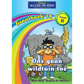 Nuwe Alles-In-Een Graad R Huistaal Grootboek 18: Ons gaan wildtuin toe - ISBN 9781775890379