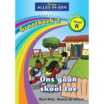 Nuwe Alles-In-Een Graad R Huistaal Grootboek 2: Ons gaan skool toe - ISBN 9781770029996