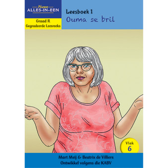 Nuwe Alles-In-Een Graad R Gegradeerde Leesreeks: Vlak 6 Leesboek 1: Ouma se bril - ISBN 9781776070992