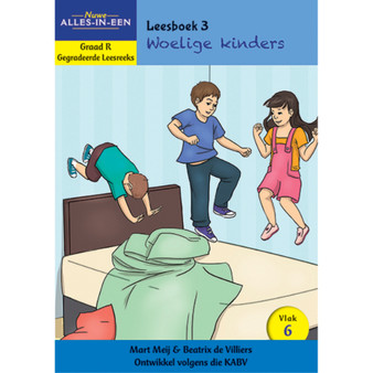 Nuwe Alles-In-Een Graad R Gegradeerde Leesreeks: Vlak 6 Leesboek 3: Woelige kinders - ISBN 9781776071012
