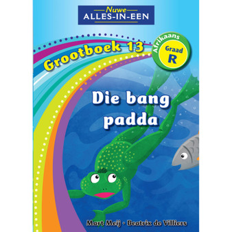 Nuwe Alles-In-Een Graad R Huistaal Grootboek 13: Die bang padda - ISBN 9781775890324