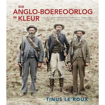 Anglo-Boereoorlog in Kleur: Konvensionele Oorlog - ISBN 9781776191772