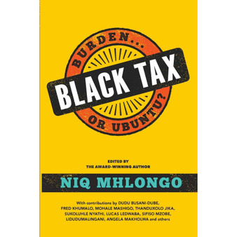 Black Tax: Burden or Ubuntu? - ISBN 9781868429745