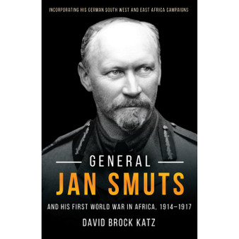 General Jan Smuts and His First World Wa - ISBN 9781776192304