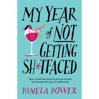 My Year of Not Getting Sh*tfaced - ISBN 9781776192427