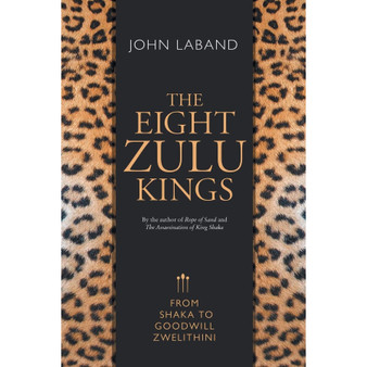 The Eight Zulu Kings - ISBN 9781868428380