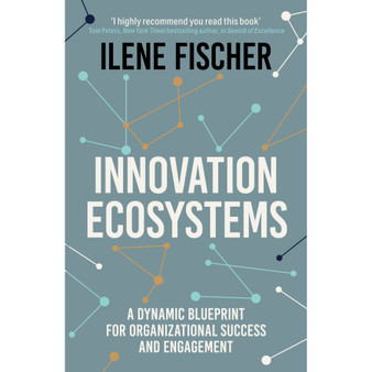 Innovation Ecosystems: A Dynamic Blueprint for Organizational Success and Engagement - ISBN 9781399833042