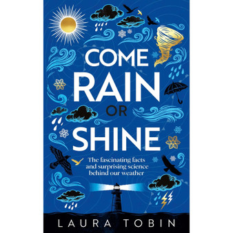 Come Rain or Shine: The fascinating facts and surprising science behind our weather - ISBN 9781915780942