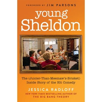 Young Sheldon: The (Juicier-Than-Meemaw’s-Brisket) Inside Story of the Hit Comedy - ISBN 9781538777848