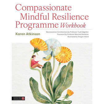 Compassionate Mindful Resilience Programme Workbook: Short Course and Workbook - ISBN 9781399826846