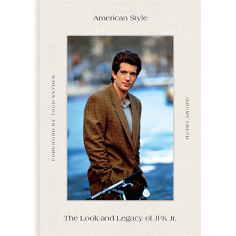 American Style: The Look and Legacy of JFK Jr. - ISBN 9781523539123