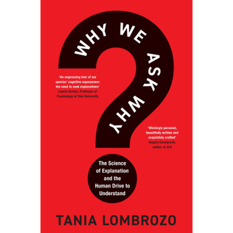 Why We Ask Why: The Science of Explanation and the Human Drive to Understand - ISBN 9781035419166