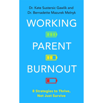 Working Parent Burnout: 8 Strategies to Thrive, Not Just Survive - ISBN 9781399827379