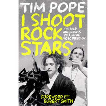 I Shoot Rock Stars: The Wild Adventures of a Music Video Director - ISBN 9781035426966