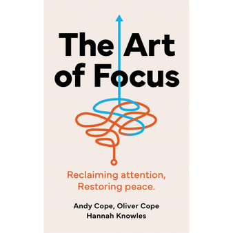 The Art of Focus: Reclaiming attention. Restoring peace. - ISBN 9781399828543