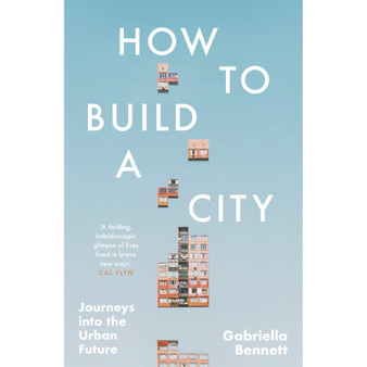 How to Build a City: Journeys into the Urban Future - ISBN 9781035421961