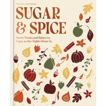 The Sugar and Spice Cookbook: Sweet Treats and Bakes to Enjoy as the Nights Draw In - ISBN 9780600640295