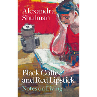Black Coffee and Red Lipstick: Notes on living - ISBN 9781846017780