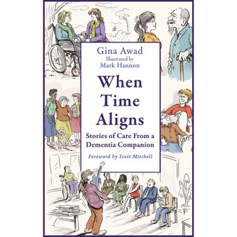 When Time Aligns: Stories of Care From a Dementia Companion - ISBN 9781408783351