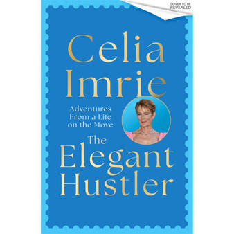 The Elegant Hustler: Adventures From a Life on the Move - ISBN 9781408738146