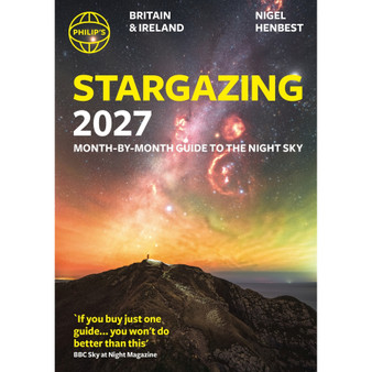 Philip's 2027 Stargazing Month-by-Month Guide to the Night Sky Britain & Ireland: Month-by-Month Guide to the Night Sky Britain & Ireland - ISBN 9781849077552