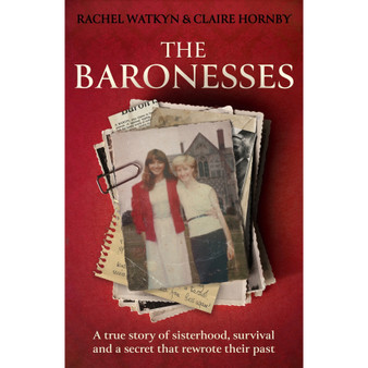 The Baronesses: A true story of sisterhood, survival and a secret that rewrote their past - ISBN 9781408722169