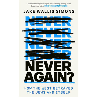 Never Again: How the West Betrayed the Jews and Itself - ISBN 9780349000466