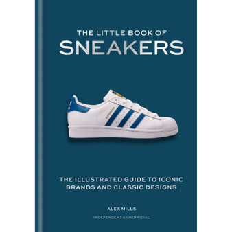 The Little Book of Sneakers: The Illustrated Guide to Iconic Brands and Classic Designs - ISBN 9781788406970