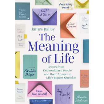 The Meaning of Life: Letters from Extraordinary People and their Answer to Life's Biggest Question - ISBN 9781472149701
