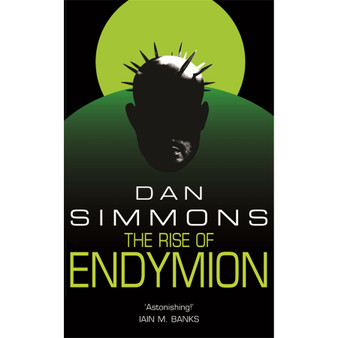 The Rise of Endymion: The fourth book in the Hyperion Cantos, the legendary science fiction classic - ISBN 9781399639057