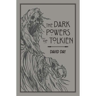 The Dark Powers of Tolkien: DELUXE EDITION An illustrated Exploration of Tolkien's Portrayal of Evil, and the Sources that Inspired his Work from Myth, Literature and History - ISBN 9781788407243