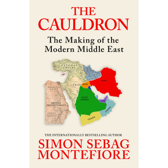 The Cauldron: The Making of the Modern Middle East - ISBN 9781399634908
