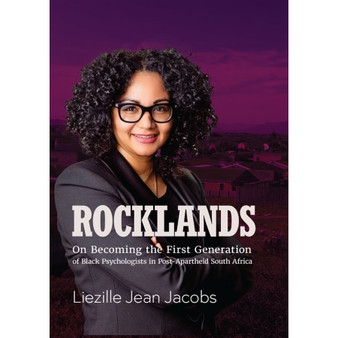 Rocklands: On Becoming the First Generation of Black Psychologists in Post- Apartheid South Africa - ISBN 9781928502890