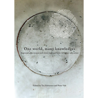 One World, Many Knowledges: Regional Experiences and Cross-Regional Links in Higher Education - ISBN 9780620557894