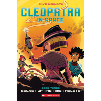 Secret of the Time Tablets (Cleopatra in Space #3) - ISBN 9780545838672