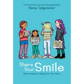 Share Your Smile: Raina's Guide to Telling Your Own Story - ISBN 9781338353846