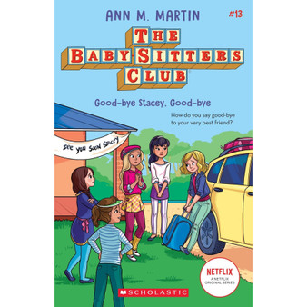 The Babysitters Club #13: Good-Bye Stacey, Good-Bye (b&amp; w): Volume 13 - ISBN 9781338684957