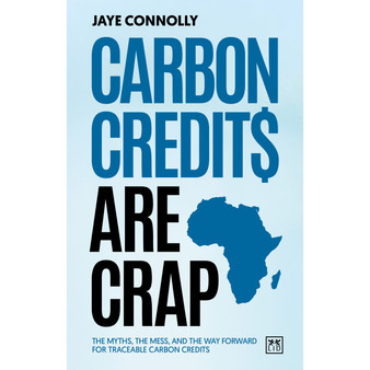 Carbon Credits Are Crap - ISBN 9781917391337