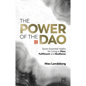 The Power of the Dao: Seven Essential Habits for Living in Flow, Fulfilment and Resilience - ISBN 9781911687740