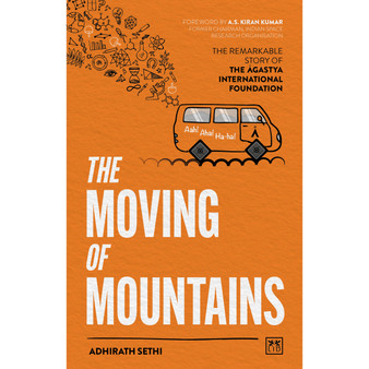 The Moving of Mountains: The Story of the Agastya International Foundation - ISBN 9781911687443