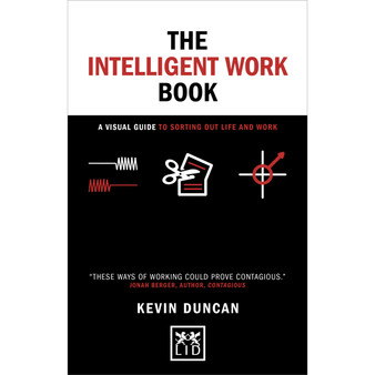 The Intelligent Work Book: A Visual Guide to Sorting out Life and Work - ISBN 9781912555703