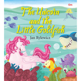 The Unicorn and the Little Goldfish: Unicorn Stories - ISBN 9789353762094