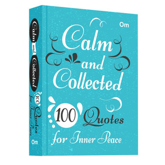 Calm and Collected: 100 Quotes for Inner Peace – Self Help - ISBN 9789363952775